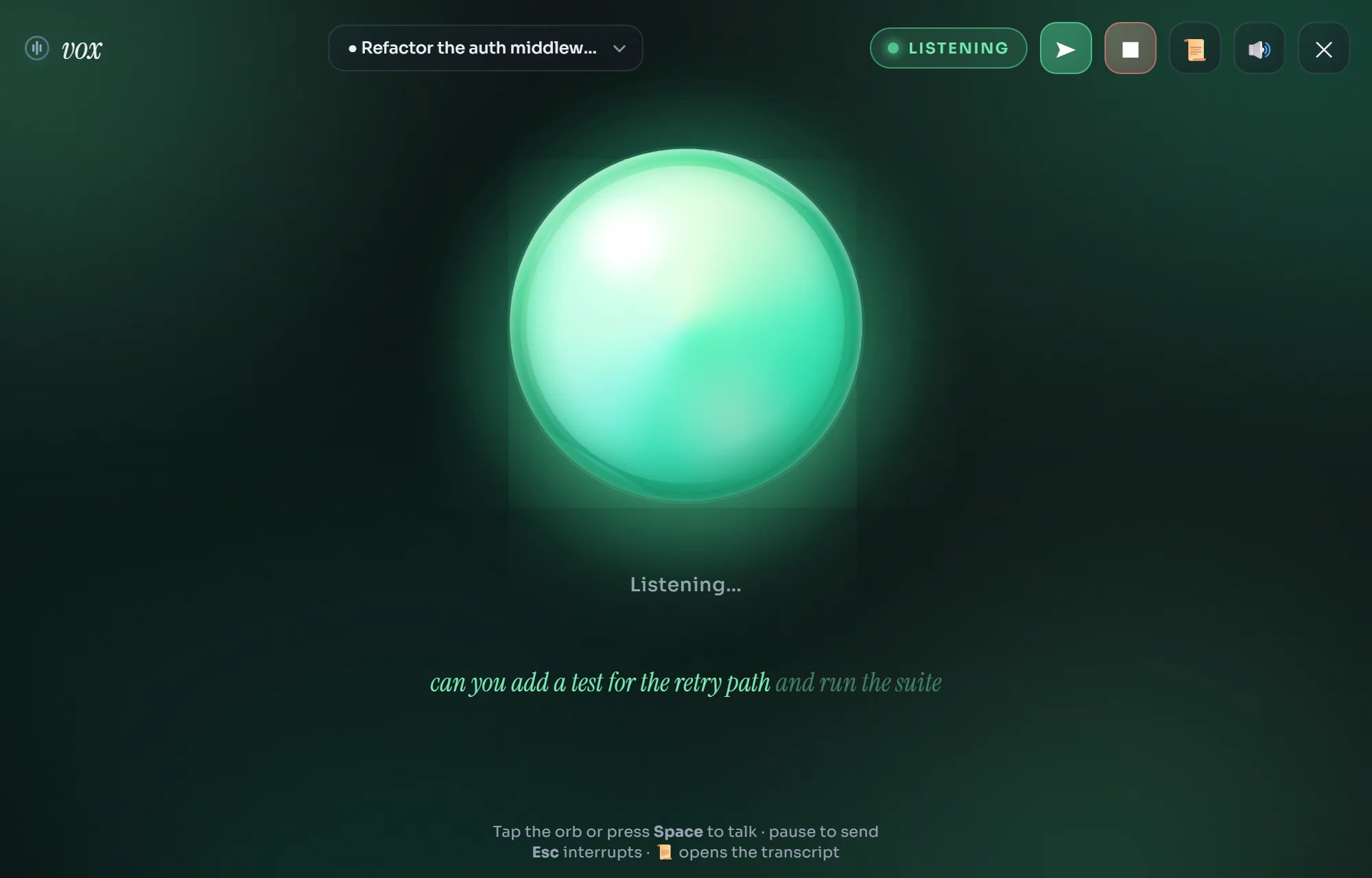 The Vox panel listening: a glowing green orb, a live caption of the spoken turn, and the active session in the top dropdown.